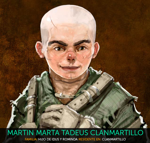 Martin es un joven de 11 años muy inquieto, de baja estatura pero cuerpo muy robusto y fuerte para su edad. En su proceso de crecimiento personal anda debatiéndose entre dos aguas, y en ocasiones es un joven jovial y alegre al más puro estilo de su madre, Rominda, como de repente muestra el carácter callado y duro de su padre, Idus, el herrero del clan.
Su mayor interés es terminas las clases de cada día para ir de aventuras con su amiga Dana, quien prácticamente fue medio adoptada por los Tadeus cuando su madre desapareció.
Su segundo nombre es Marta porque cuando era un bebé no se separaba de una marta que apareció un día en su cuna de quién sabe de dónde, y que sus padres tuvieron que aceptar como mascota.